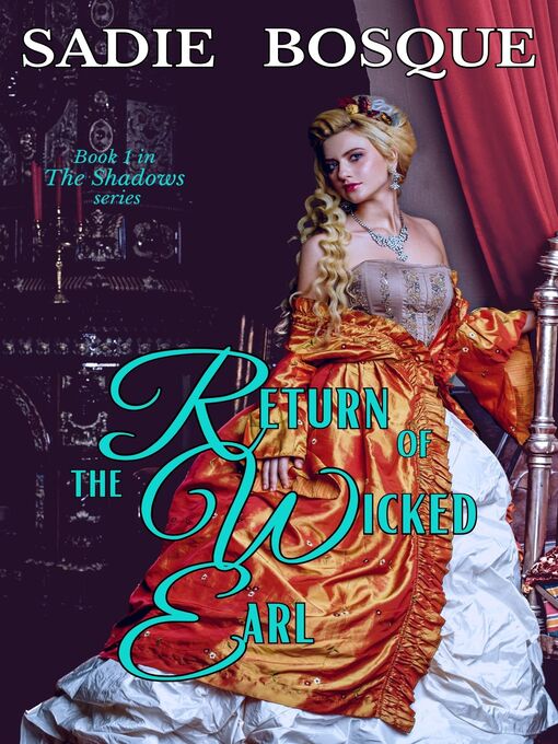 Title details for Return of the Wicked Earl by Sadie Bosque - Available
